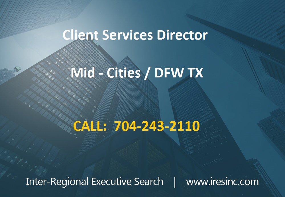 Job Posting - Client Services Director TX - Relocation Assistance